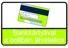 Bankkártyával az üzletben (személyes átvétel esetén)